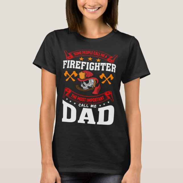 Camiseta Some People Call Me A Firefighter Firefighter Dad  (Frente)