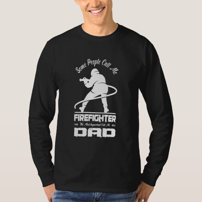 Camiseta Some People Call Me Firefighter Dad Fireman Daddy  (Frente)