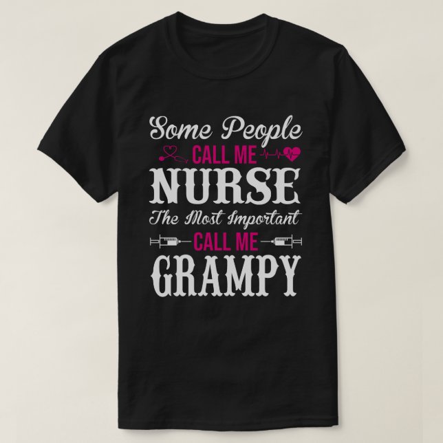 Camiseta Some People Call Me Nurse GRAMPY (Frente do Design)