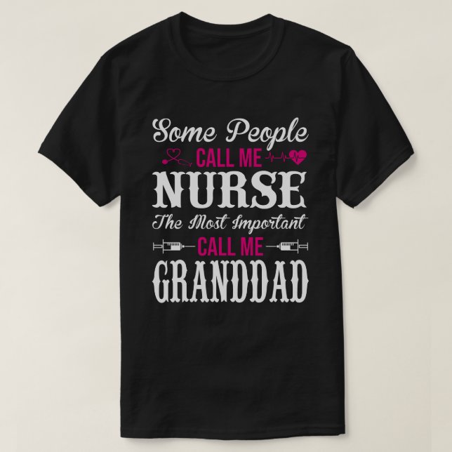 Camiseta Some People Call Me Nurse GRANDDAD (Frente do Design)