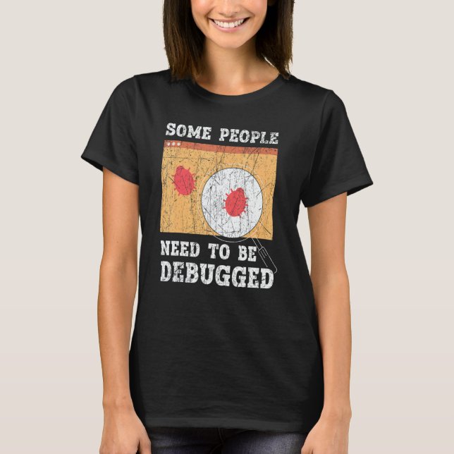 Camiseta Some People Need To Be Debugged Information Techno (Frente)