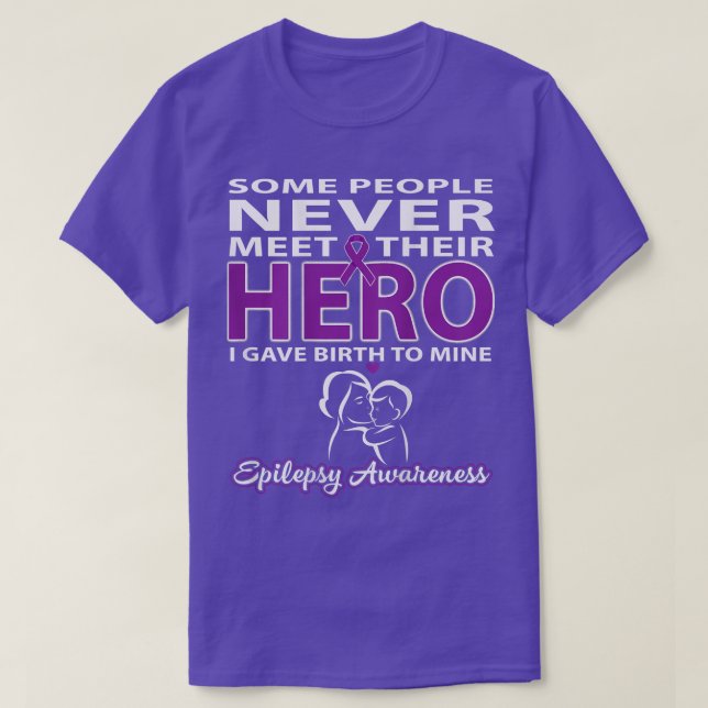 Camiseta Some People Never Meet Their Hero - Epilepsy Aware (Frente do Design)