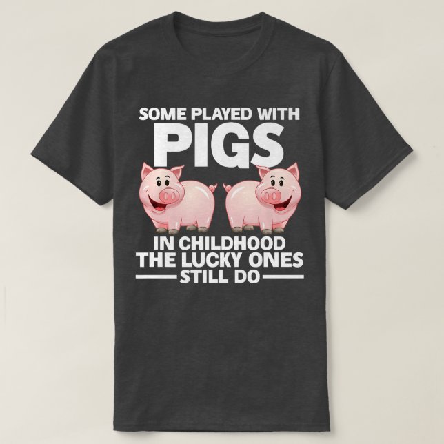 Camiseta Some played with pigs in childhood pigs Premium  (Frente do Design)
