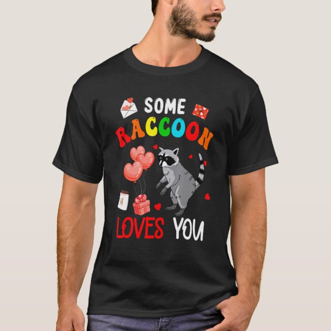 Camiseta Some Raccoon Loves You Valentine's Day Animal (Frente)