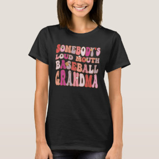Camiseta Somebody s Loud Mouth Baseball Grandma Groovy Retr