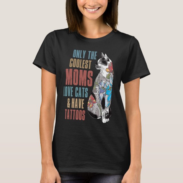 Camiseta Somente as Mães mais legais adoram gatos e têm tat (Frente)
