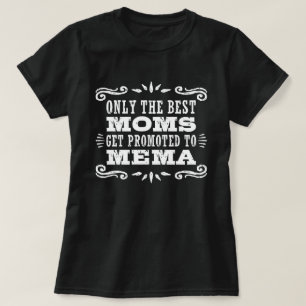 Camiseta Somente as melhores mães Get promoveram a Mema