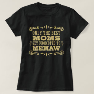 Camiseta Somente as melhores mães Get promoveram a MeMaw