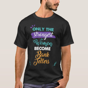 Camiseta Somente as Mulheres Mais Fortes se Tornam Caixas d