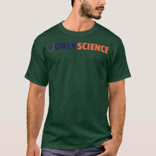 Camiseta Somente ciência - Science Fan 1525