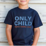 Camiseta Somente Criança Expirando Funny Blue Big Brother<br><div class="desc">Personalize esta engraçada t-shirt de anúncio do bebê "Only Child - Expires" com o seu mês de vencimento do novo bebê. Cor azul e laranja - várias opções de estilo,  tamanho e cor da camisa disponíveis.</div>