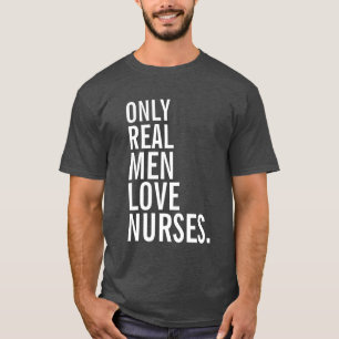 Camiseta Somente enfermeiras reais do amor dos homens