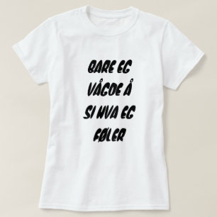 Camiseta somente eu ousei dizer o que eu sinto no branco
