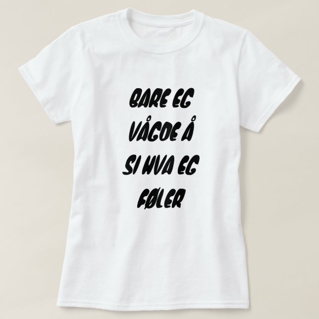Camiseta somente eu ousei dizer o que eu sinto no branco (Frente do Design)