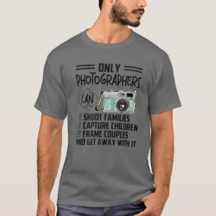 Camiseta Somente fotógrafos podem fotografar famílias