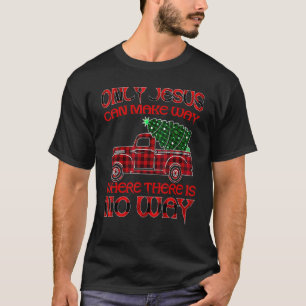 Camiseta Somente Jesus Pode Fazer Caminho Onde Não Há Camin