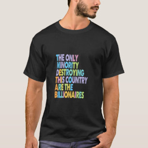Camiseta Somente Minoria Destruindo Este País Bilionários