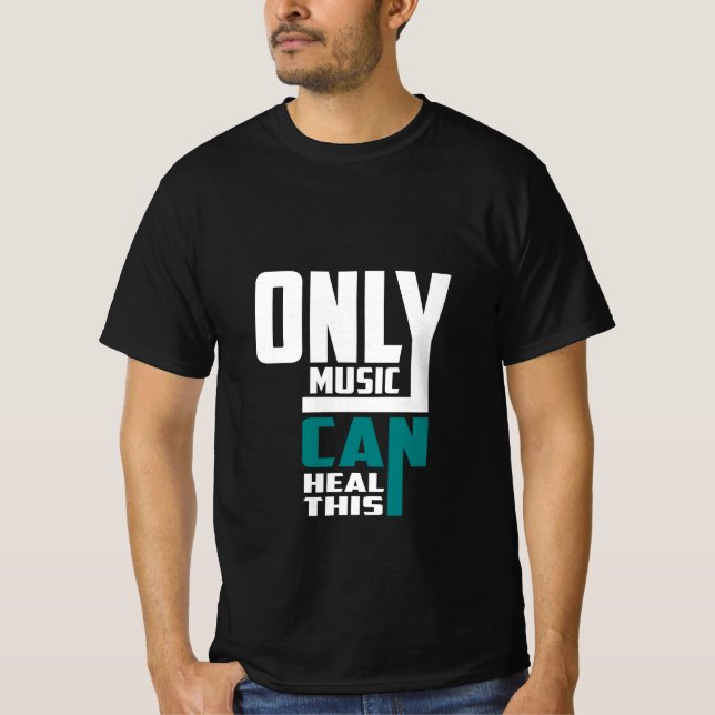 Camiseta Somente Música Pode Curar Isso (Frente)