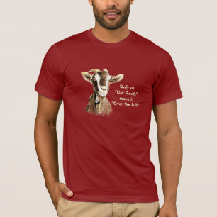 Camiseta Somente nós cabras velhas fazem-no sobre o