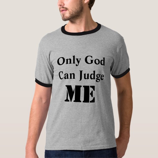 Camiseta Somente o deus pode julgar-me homens do t-shirt (Frente)