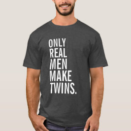 Camiseta Somente os homens reais fazem gêmeos