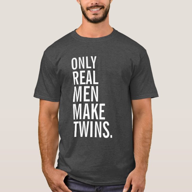 Camiseta Somente os homens reais fazem gêmeos (Frente)