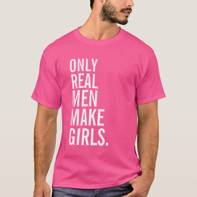 Camiseta Somente os homens reais fazem meninas (Frente)