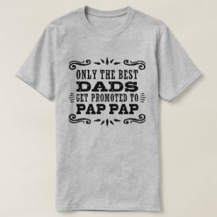 Camiseta Somente os melhores pais obtêm promovidos a Pap
