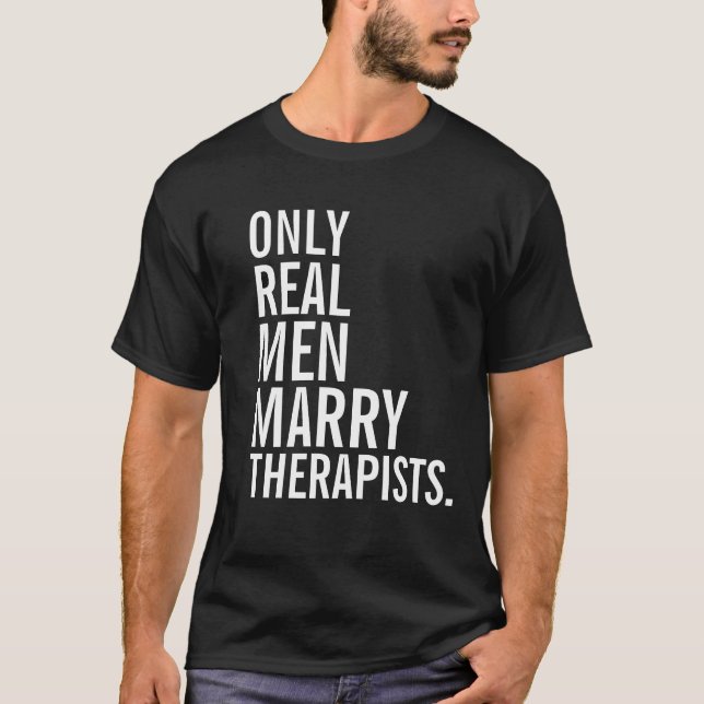 Camiseta Somente terapeutas reais do casado dos homens (Frente)