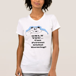Camiseta Somente você… pode impedir o aquecimento global