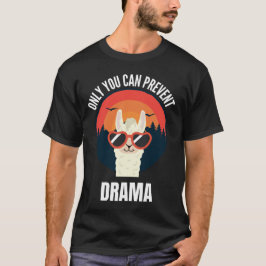 Camiseta Somente Você Pode Impedir O Drama