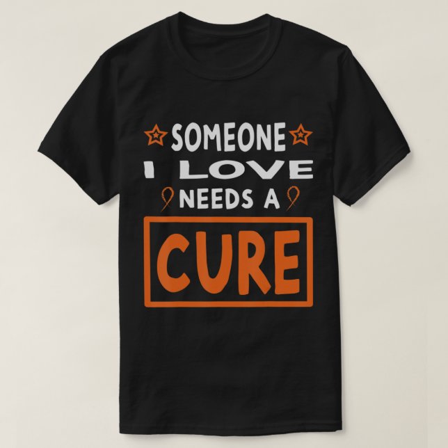 Camiseta Someone I Love Needs A Cure  Leukemia Cancer Aware (Frente do Design)