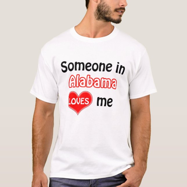 Camiseta Someone in Alabama loves me (Frente)
