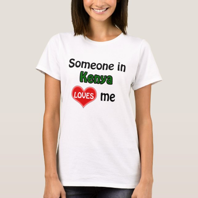 Camiseta Someone in Kenya loves me (Frente)