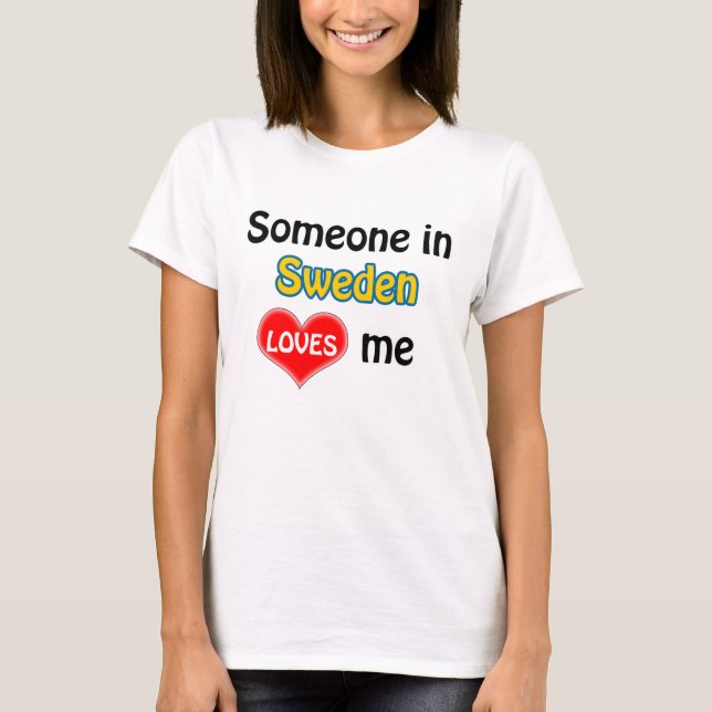 Camiseta Someone in Sweden loves me (Frente)
