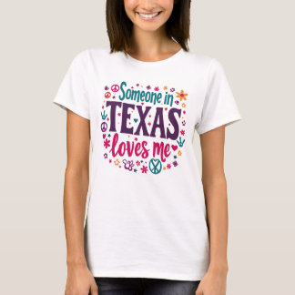 Camiseta Someone in Texas Love Me - Retro Texas Hippie Art
