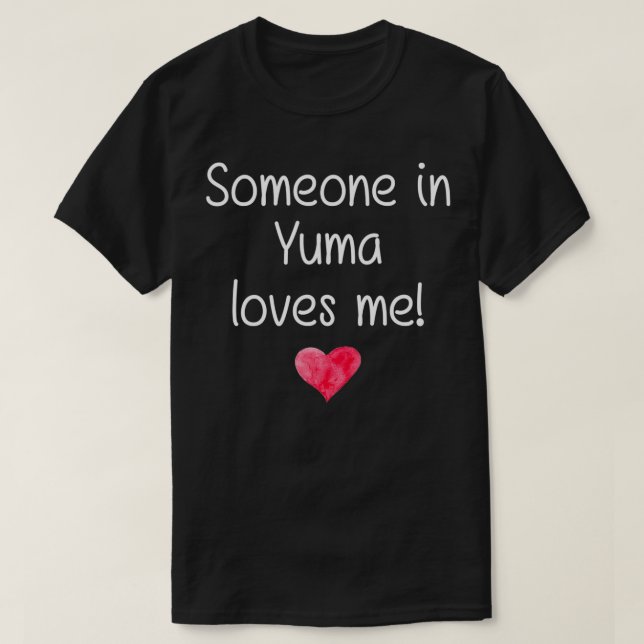 Camiseta Someone In YUMA AZ ARIZONA Loves Me City Home Root (Frente do Design)