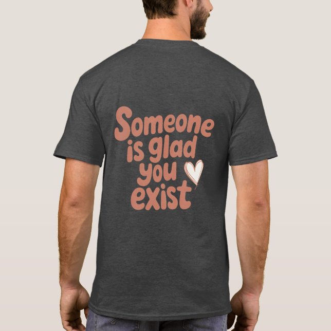 Camiseta Someone’s Glad You Exist Tee (Verso)