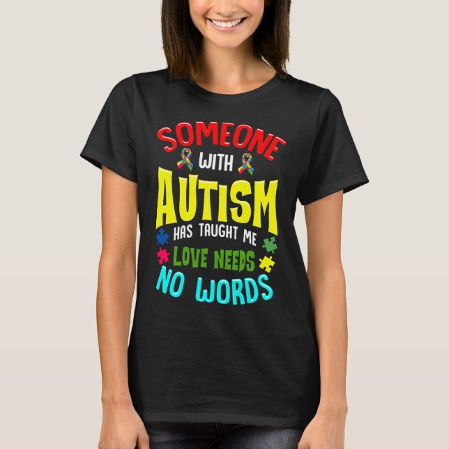 Camiseta Someone With Autism Has Taught Me Love Needs No Wo (Frente)