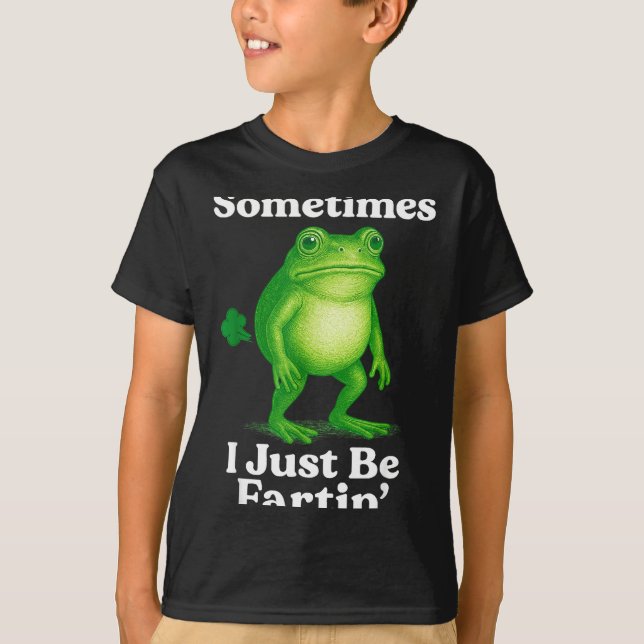 Camiseta Sometimes I Just Be Fartin' Frog Funny Sarcastic S (Frente)