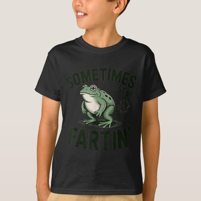 Camiseta Sometimes I Just Be Fartin' Frog Humor Funny Fart  (Frente)