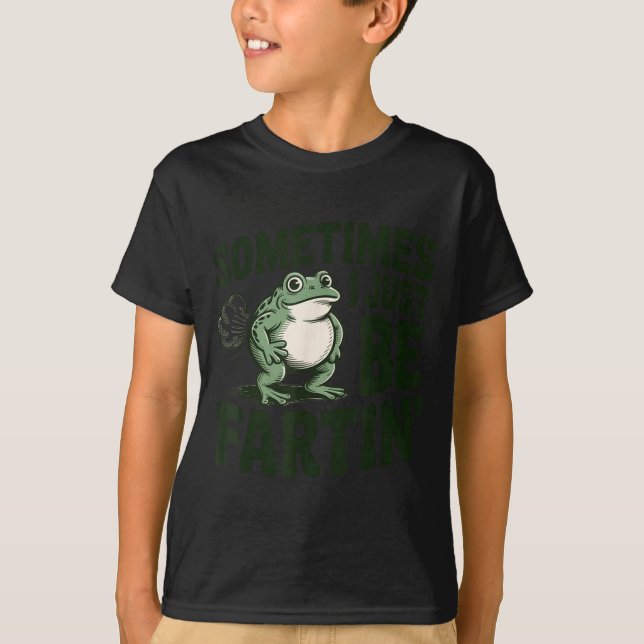 Camiseta Sometimes I Just Be Fartin' Frog Humor Funny Fart  (Frente)