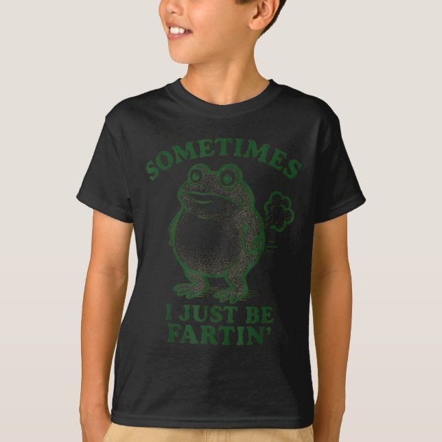 Camiseta Sometimes I Just Be Farting Frog Humor Funny Fart  (Frente)