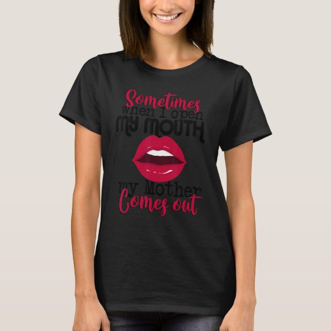 Camiseta Sometimes When I Open My Mouth Mother Comes Out  S (Frente)