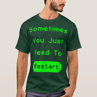 Camiseta Sometimes You Just Need To RestartVideo Game Chris