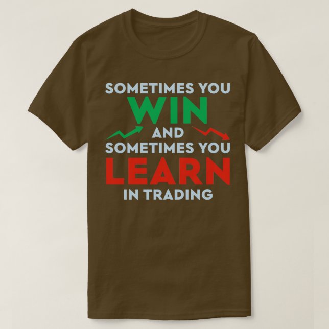 Camiseta Sometimes you win sometimes you learn in trading q (Frente do Design)