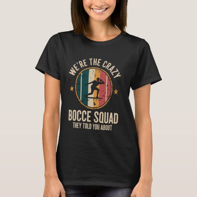 Camiseta Somos a Equipe de Bocce Louca Equipe de Bocce Dive (Frente)