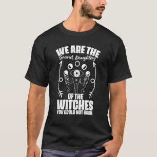 Camiseta Somos as netas das bruxas que você poderia