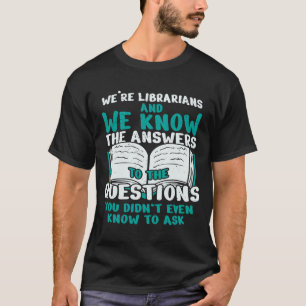 Camiseta Somos Bibliotecários e sabemos as respostas para a