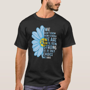 Camiseta Somos fortes adeptos da sensibilização para a doen